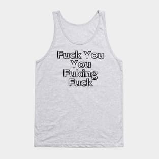 Fuck You You Fucking Fuck Punk Black Tank Top